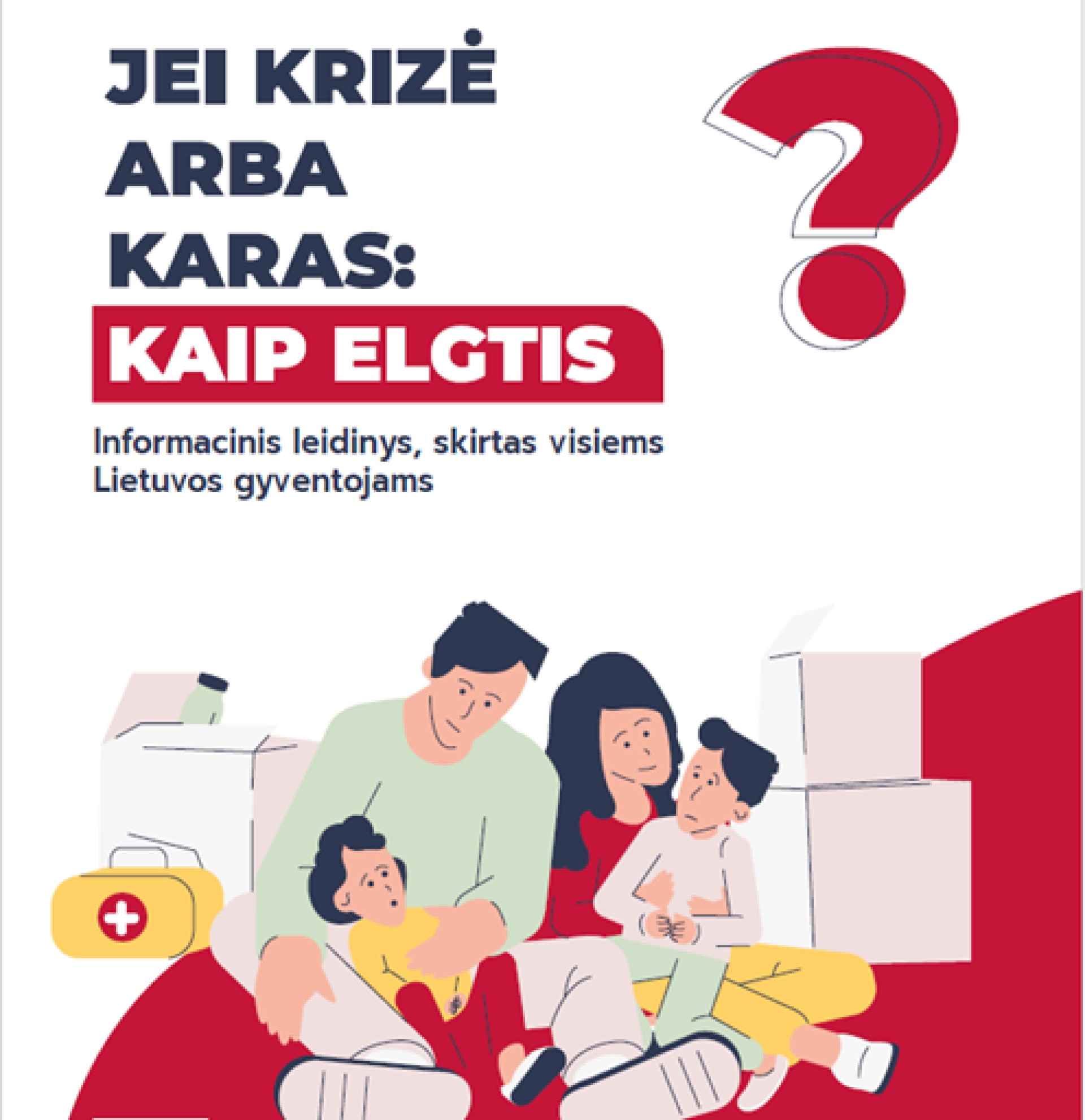 Jei krizė arba karas: Kaip elgtis ?
